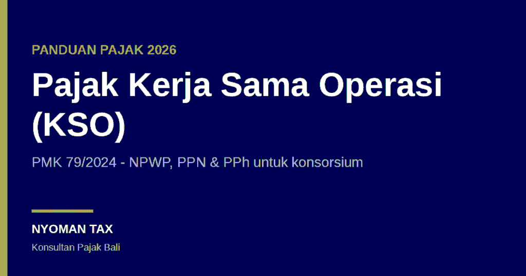 Ilustrasi perpajakan Kerja Sama Operasi KSO tahun 2026 sesuai PMK 79/2024